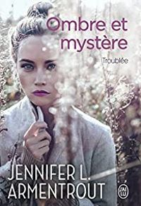 Couverture du livre Troublée - Jennifer L Armentrout