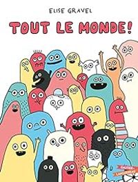 Couverture du livre Tout le monde - Elise Gravel