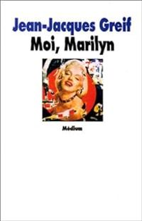 Jean Jacques Greif - Moi, Marilyn