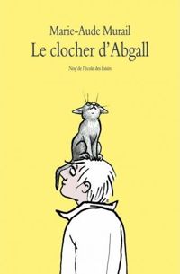 Marie-aude Murail - Le clocher d'Abgall