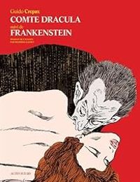 Guido Crepax - Frankenstein : Suivi de Dracula