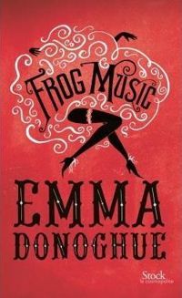 Emma Donoghue - Frog music