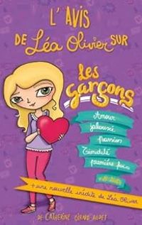 Couverture du livre L'avis de Léa Olivier sur les garçons - Catherine Girard Audet