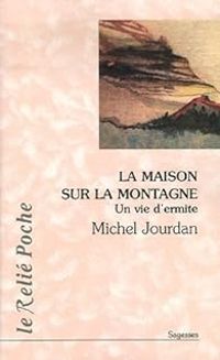 Michel Jourdan - La maison sur la montagne