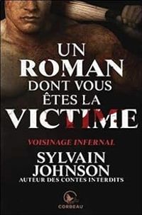 Couverture du livre Voisinage infernal - Sylvain Johnson