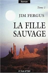 Jim Fergus - La fille sauvage