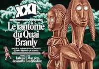 Couverture du livre Revue XXI, n°62 : Le fantôme du Quai Branly - Revue Xxi