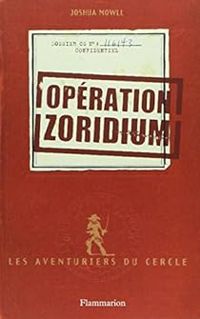 Joshua Mowll - Opération zoridium