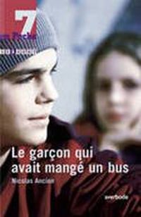 Couverture du livre Le garçon qui avait mangé un bus - Nicolas Ancion