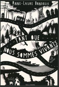 Anne-laure Bondoux - Tant que nous sommes vivants