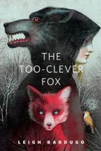 Leigh Bardugo - The Too-Clever Fox