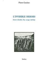 Pierre Cendors - L'invisible dehors 