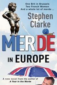 Stephen Clarke - Merde in Europe