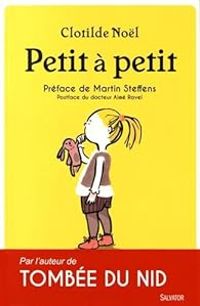 Couverture du livre Petit à petit - Martin Steffens - Clotilde Nol