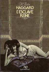 Henry Rider Haggard - L'esclave reine