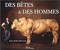 Yann Arthus Bertrand - Des bêtes et des hommes