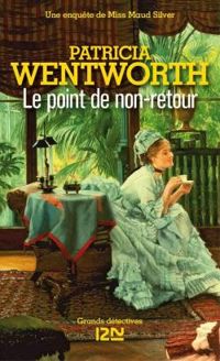 Patricia Wentworth - Le point de non-retour