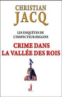 Christian Jacq - Crime dans la vallée des rois