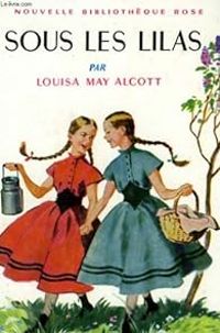 Couverture du livre Sous les lilas - Louisa May Alcott