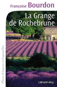 Françoise Bourdon - La Grange de Rochebrune