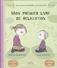 Veronique Salomon Rieu - Gilles Diederichs - Mon premier livre de relaxation