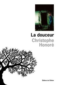 Christophe Honoré - La Douceur