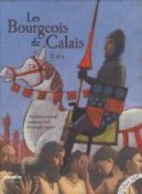 Couverture du livre Les bourgeois de Calais - Vanessa Hie - Christophe Durual - Stephane Girel - Geraldine Elschner