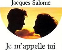 Jacques Salomé - Je m'appelle toi