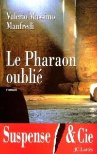 Couverture du livre Le pharaon oublié - Valerio Manfredi