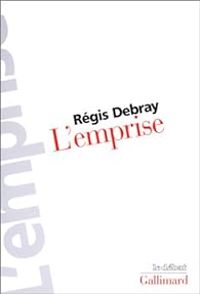 Couverture du livre L'Emprise - Regis Debray