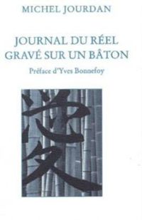 Michel Jourdan - Journal du réel gravé sur un bâton