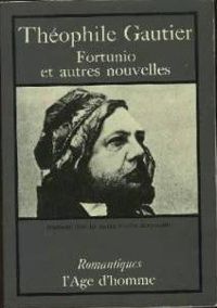 Theophile Gautier - Fortunio et autres nouvelles