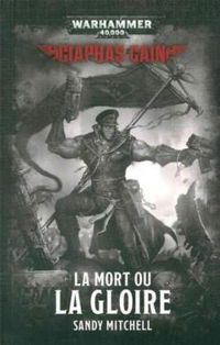 Couverture du livre La mort ou la gloire - Sandy Mitchell