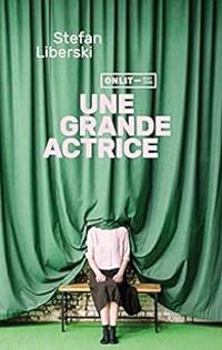 Stefan Liberski - Une grande actrice