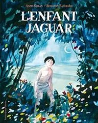 Couverture du livre L'enfant jaguar - Anne Sibran