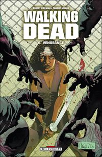 Couverture du livre Vengeance - Robert Kirkman - Charlie Adlard