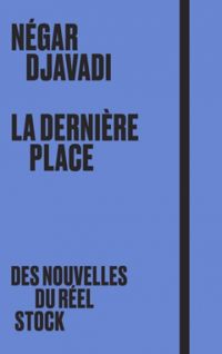 Negar Djavadi - La dernière place