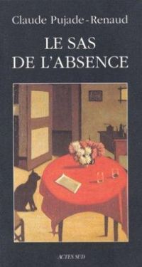 Couverture du livre Le sas de l'absence précédé de La ventriloque - Claude Pujade Renaud