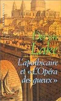 Deryn Lake - L'apothicaire et l'opéra des gueux