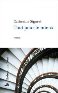 Catherine Siguret - Tout pour le mieux