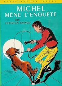 Georges Bayard - Philippe Daure(Illustrations) - Michel mène l'enquête 