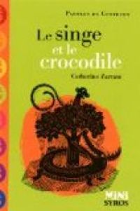 Couverture du livre Le singe et le crocodile - Catherine Zarcate