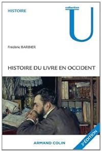 Frederic Barbier - Histoire du livre en Occident