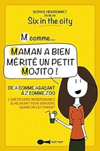 Couverture du livre M comme... Maman a bien mérité un petit mojito ! - Sophie Henrionnet