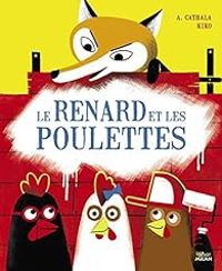 Agnes Cathala - Le renard et les poulettes