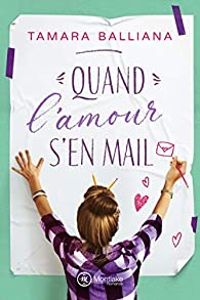 Couverture du livre Quand l'amour s'en mail - Tamara Balliana