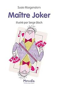 Susie Morgenstern - Maître Joker