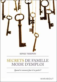 Serge Tisseron - Secrets de famille mode d'emploi