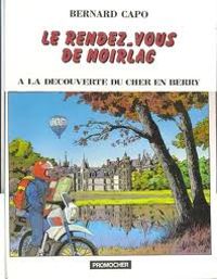 Couverture du livre Le rendez-vous de Noirlac - Bernard Capo