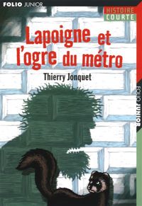 Thierry Jonquet - Erwann Surcouf(Illustrations) - Lapoigne et l'ogre du métro